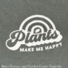 T-Shirt Plants Make Me Happy M.L.XL.2X Ea -Garden Plant Store t shirt plants make me happy mlxl2x ea